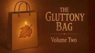 The Gluttony Bag: Volume Two (Reupload)