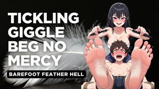 Barefoot Feather Hell: Giggle Beg No Mercy