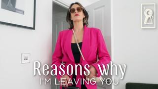 Reasons Why I'm Leaving You - Dominatrix Humiliation