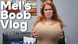 MEL's BOOB VLOG Part ONE