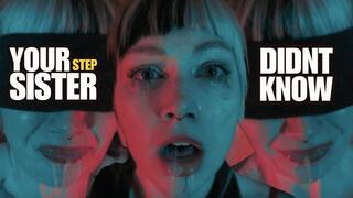 Your Step-Sister Didn’t know it was You