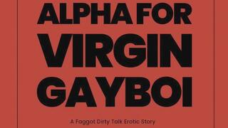 Alpha For Virgin Gayboi Fetish Erotic Audio Story