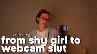 Role-playing game from shy to webcam slut
