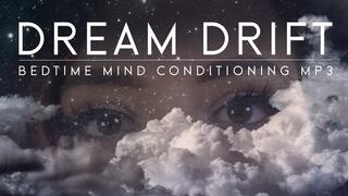 DREAM DRIFT - Bedtime Mind Conditioning MP3