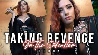 Revenge on the Catcaller REDUX