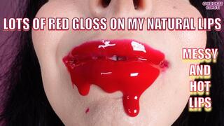 LOTS OF RED GLOSS ON MY NATURAL LIPS - MESSY AND HOT LIPS