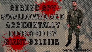 Macrophilia - SHRUNK SPY SWALLOWED AND ACCIDENTALLY DIGESTED BY GIANT SOLDIER