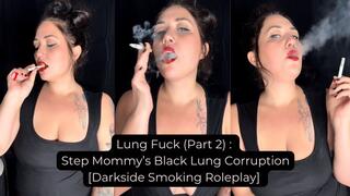 Lung Fuck (Part 2) : Step Mommy’s Black Lung Corruption [Darkside Smoking JOI Roleplay]