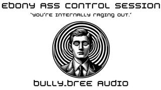 Ebony Ass Control Session (Custom) Audio