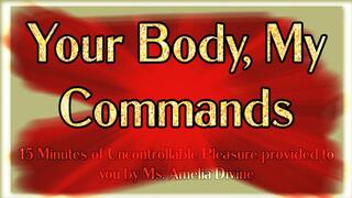 Your Body, My Commands