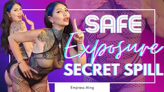 Safe Exposure Secret Spill