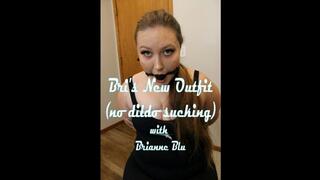 Bri's New Outfit (no dildo)