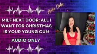 MILF Next Door: All I Want for Christmas is Your Young Cum AUDIO ONLY