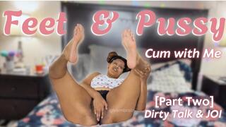 Feet & Pussy Cum With Me [Part Two] Dirty Talk JOI