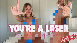 You're a Loser for Humiliation Censored Beta Safe