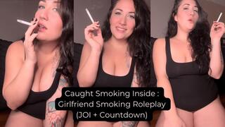 Caught Smoking Inside : Girlfriend Smoking Roleplay ( Joi + Countdown)