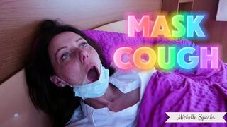 Mask cough