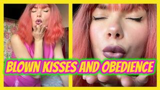 Blown Kisses and Obedience