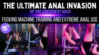 (720p) The Ultimate Anal Invasion of the Greediest Hole – Part Two Fucking Machine Training and Extreme Anal Use
