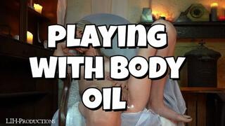 Oiled up pussy play