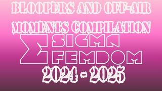 Sigma Femdom - Bloopers & Off-Air Moments 2024-25