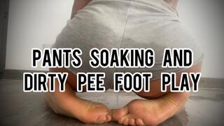 Pants Soaking & Dirty Pee Foot Play