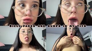 Silly faces and burps in my tits