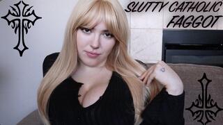 Slutty Catholic Faggot