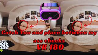 VR Catch You and place between my ass cheeks wmv