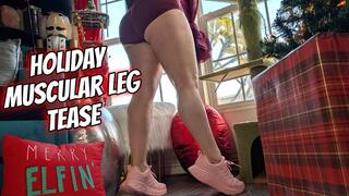Holiday Muscular Leg Tease