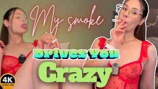 My Smoke Drives you Crazy