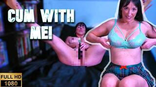 Cum with me! wmv