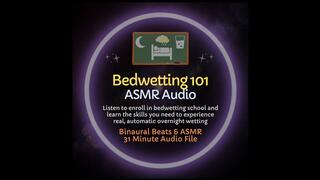 Bedwetting 101 - ASMR Audio Training