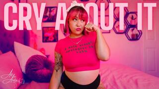 Cry About It: Bratty Loser Humiliation