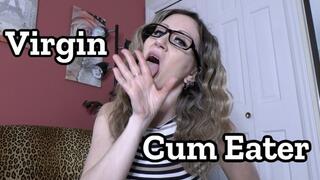 Virgin Cumm Eater