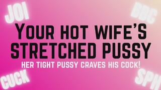 Your Hot Wife’s Stretched Pussy — AUDIO