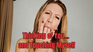 Thinking of You… and Touching Myself