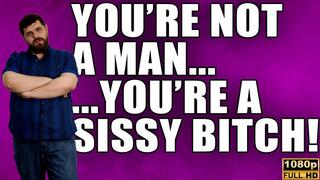 You're Not A Man, You're A Sissy Bitch - KingMarti - Full HD 1080p