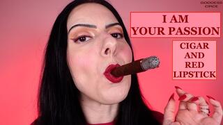 I AM YOUR PASSION - CIGAR AND RED LIPSTICK