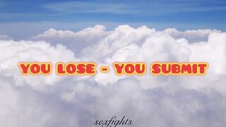 YOU LOSE - YOU SUBMIT- next level sexfight