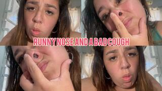 Blocked nose with mucus and a bad cough
