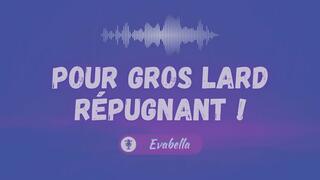 Audio Humiliation pour gros lard répugnant