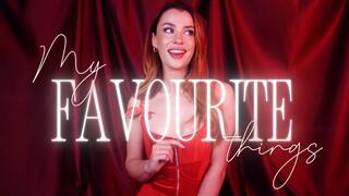 MY FAVOURITE THINGS - 4K - Sensual Mind Fuck Goddess Worship JOI