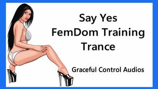 Say Yes FinDom Training Trance - Financial Domination - Graceful Control Audios