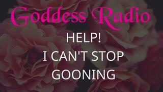 Goddess Radio Episode 11 - Help! I Can't Stop Gooning!