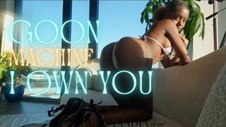 GOON MACHINE I OWN YOU