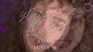 You’re A Loser — ASMR Mindfuck Degradation