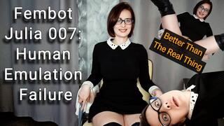 Fembot Julia 007: Human Emulation Failure