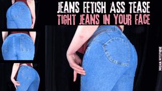 Jeans Fetish Ass Tease: Tight Jeans in Your Face - mp4