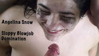 Angelina Snow Sloppy Blowjob